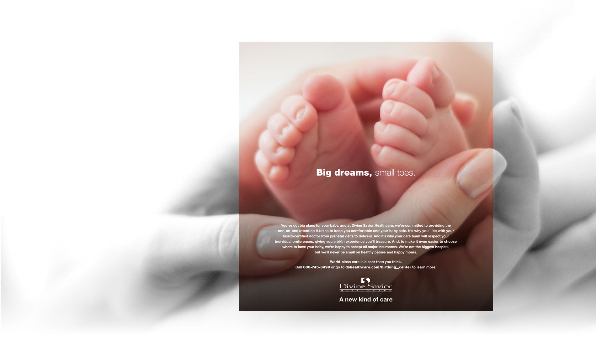 Divine Savior Healthcare print ad featuring a baby's toes being cradled by an adult's hands; big dreams, small toes