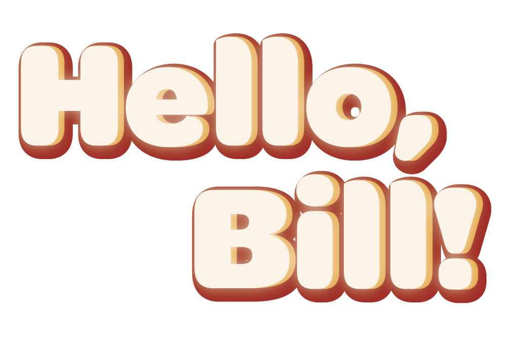 Hello, Bill