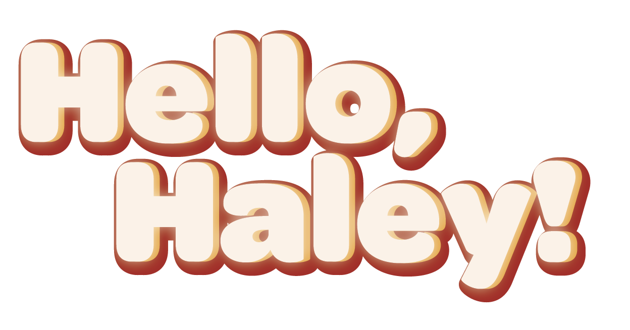 Hello, Haley