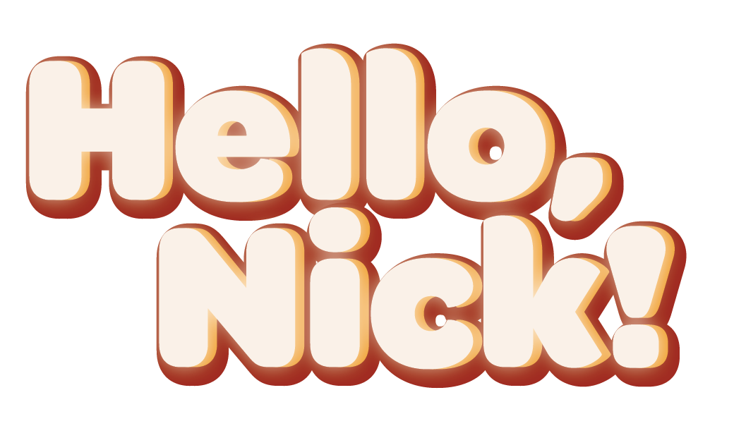 Hello, Nick