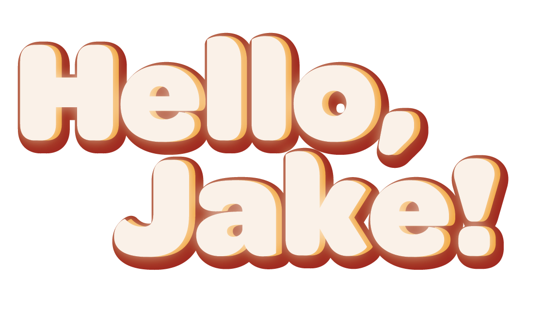 Hello, Jake